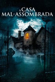 Assistir A Casa Mal-Assombrada online grátis