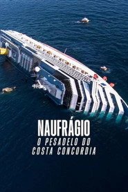 Assistir Naufrágio: O Pesadelo do Costa Concordia online grátis