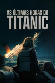 Assistir As Últimas Horas do Titanic online grátis
