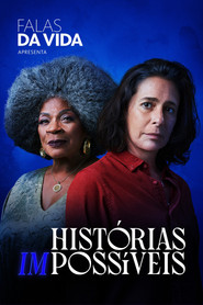 Assistir Falas da Vida: Histórias (Im)possíveis online grátis