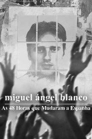 Assistir Miguel Ángel Blanco: As 48 Horas que Mudaram a Espanha online grátis