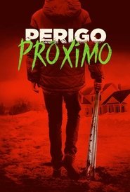 Assistir Perigo Próximo online grátis