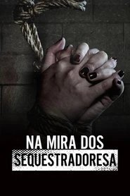 Assistir Na Mira dos Sequestradores online grátis